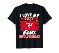 Isle of Man I Love My Hot Manx Girlfriend T-Shirt