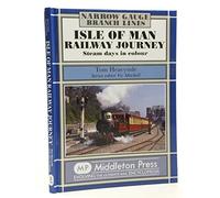 Isle of Man Railway Journey: An Impressive Trip in Colour (Narrow Gauge - British Isles)