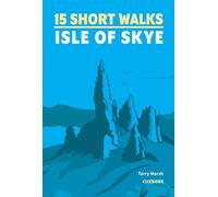 Isle of Skye: 15 Easy Short Walks | OS Maps, Detailed Directions & GPX Files (Cicerone Short Walk Guides)