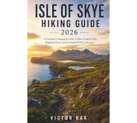 Isle of Skye Hiking Guide 2026: A Practical Companion to the Cuillin, Coastal Cliffs, Highland Glens, and Scotland's Wild Landscapes