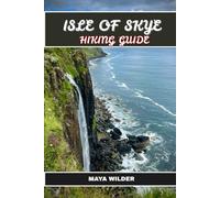 ISLE OF SKYE HIKING GUIDE (The Great Outdoors Collection: Hiking the World's Trails)