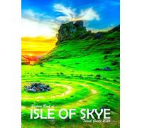 Isle of Skye, Scotland: A Visual Journey Through Stunning Landmarks, Travel and Nature lovers.