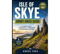 Isle of Skye Short Hikes Guide (2026-2027): 2-6 Hour Trails, Viewpoints & Itineraries for Beginner Visitors