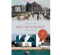 Isle of Thanet Through Time
