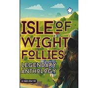 Isle of Wight Follies: Legendary Anthology