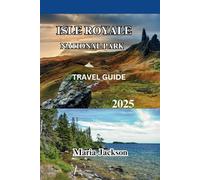 ISLE ROYALE NATIONAL PARK TRAVEL GUIDE 2025