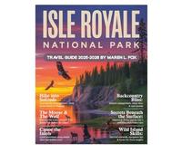 Isle Royale National Park Travel Guide 2025-2026: Explore Like a Local - Michigan’s Hidden Gem for Hiking, Camping, Moose Spotting, Starry Nights, Ferry Access, Trails, and Insider Tips.