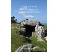 Isles of the Dead? : The setting and function of the Bronze Age chambered cairns and cists of the Isles of Scilly