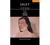 Isley Lynn Plays 1: Lean; Skin A Cat; albatross; The Swell (Contemporary Dramatists)