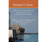 ISM Code: A Framework for Human Factors and Operational Excellence: Applying Systems Thinking and TMSA Human Factors Principles (Marine Safety Management)