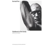 Ismael Ivo: I Believe in the Body