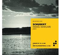 Ismael Margain - Schubert: Sonate; Lavierstücke