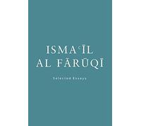 Isma'il Al Faruqi: Selected Essays