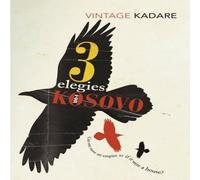 Ismail Kadare Three Elegies For Kosovo Paperback Book Ismail Kadare Multicolor