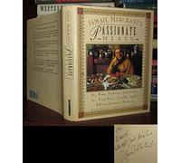 Ismail Merchant's Passionate Meals: The New Indian Cuisine for Fearless Cooks and Adventurous Eaters