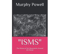 "ISMS": The History of Art Movements Around the World