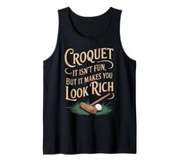Isn't Fun It Makes You Look Rich Croquet Player Game Croquet Tank Top