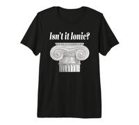 Isn't it Ionic? Classical Architecture Premium T-Shirt