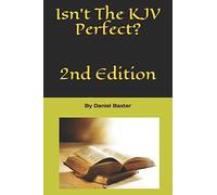 Isn't The KJV Perfect?: 2nd Edition