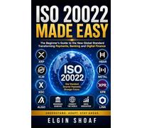 ISO 20022 Made Easy: Understanding the Future of Digital Payments and Crypto
