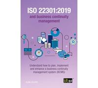 ISO 22301:2019 and business continuity management - Understand how to plan, implement and enhance a business continuity management system (BCMS)