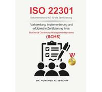 ISO 22301 Dokumentations-Kit für die Zertifizierung: Vorbereitung, Implementierung und erfolgreiche Zertifizierung Ihres Business Continuity-Managementsystems (BCMS)