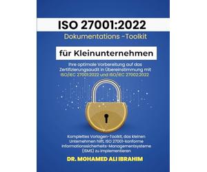 ISO 27001: 2022 Dokumentations-Toolkit für Kleinunternehmen: Optimale Vorbereitung auf die ISO 27001:2022 Zertifizierung