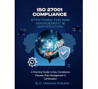 ISO 27001 COMPLIANCE STRATEGIES FOR RISK MANAGEMENT & CERTIFICATION (ISO 27001:2022): 1