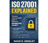 ISO 27001 Explained for Small Businesses: What It Really Requires, What Auditors Actually Look For, and What You Can Safely Ignore