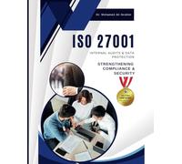 ISO 27001 INTERNAL AUDITS & DATA PROTECTION: STRENGTHENING COMPLIANCE & SECURITY: A Practical Guide to Conducting Internal Audits and Safeguarding Sensitive Data (ISO 27001:2022): 2