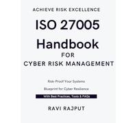 ISO 27005 Handbook for Cyber Risk Management: ISO 27005 for Beginners to Experts | Secure by Design: Implementing ISO 27005 Risk Strategies | Step-by-Step ISO 27005 Implementation Guide | Smart Risk
