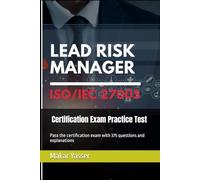 ISO 27005 Lead Risk Manager - Certification Exam Practice Test: Pass the certification exam with 375 questions and explanations