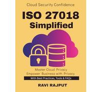 ISO 27018 Simplified: Implementing ISO 27018 | Privacy in Cloud Environments | ISO Standards for Data Protection | Cloud Privacy Best Practices | Achieving ISO 27018 Certification | Achieve ISO 27018