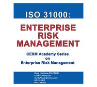 ISO 31000: Enterprise Risk Management (Cerm Academy Enterprise Risk Management)