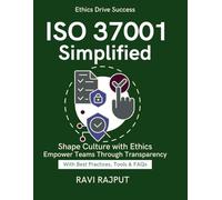 ISO 37001 Simplified: Building Ethical Enterprises | Embedding ethics in organizational operations | ISO 37001 continuous improvement methods | Simplifying ISO 37001 | Ethics at Board Level | CXOGuide