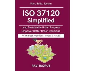 ISO 37120 Simplified: Practical Guide for City Leaders | Smart governance and innovation | City benchmarking and reporting | Smart mobility planning and standards | Urban resilience and digital trans