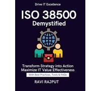 ISO 38500 Demystified: Drive Better IT Decisions | Align technology and business strategy ISO 38500 | ISO 38500 case studies and real-world applications | Master Governance Principles | Align Strategy