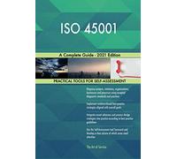 ISO 45001 A Complete Guide - 2021 Edition