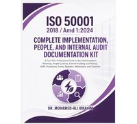 ISO 50001:2018/Amd 1:2024 Complete Implementation, People, and Internal Audit Documentation Kit: Guide to Implementation, Auditing, SOPs, Forms, ... (Series 1 ISO 50001 Mastery Series)