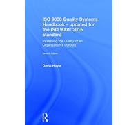 ISO 9000 Quality Systems Handbook-updated for the ISO 9001: 2015 standard: Increasing the Quality of an Organization’s Outputs