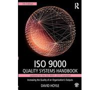ISO 9000 Quality Systems Handbook-updated for the ISO 9001: 2015 standard: Increasing the Quality of an Organization’s Outputs