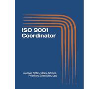 ISO 9001 Coordinator: Journal, Notes, Ideas, Actions, Priorities, Checklists, Log | Tool for Daily Goal Setting Tracker | Time Management | Performance Reviews | Project Office Book Gifts for Meetings