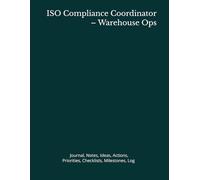 ISO Compliance Coordinator - Warehouse Ops: Journal, Notes, Ideas, Actions, Priorities, Checklists, Milestones, Log | Daily Goals, Time Management & ... - Great for Office Gifts & Workplace Meetings