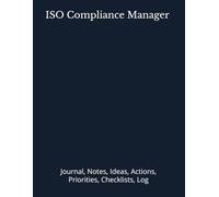 ISO Compliance Manager: Journal, Notes, Ideas, Actions, Priorities, Checklists, Log | Tool for Daily Goal Setting Tracker | Time Management | ... | Project Office Book Gifts for Meetings