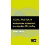 ISO/IEC 27001:2022: An introduction to information security and the ISMS standard