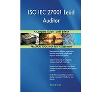 ISO IEC 27001 Lead Auditor A Complete Guide - 2021 Edition