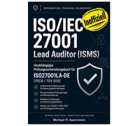 ISO/IEC 27001 Lead Auditor (ISMS) Unabhängiges Prüfungsvorbereitungsbuch für ISO27001LA-DE (PECB / TÜV SÜD): 1611+ Übungsfragen mit detaillierten Erklärungen