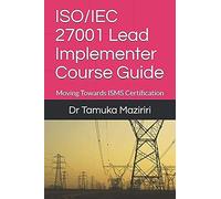 ISO/IEC 27001 Lead Implementer Course Guide: Moving Towards ISMS Certification