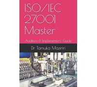 ISO/IEC 27001 Master: Auditors & Implementers' Guide