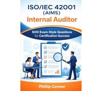 ISO/IEC 42001 (AIMS) Internal Auditor: 500 Exam-Style Questions for Certification Success